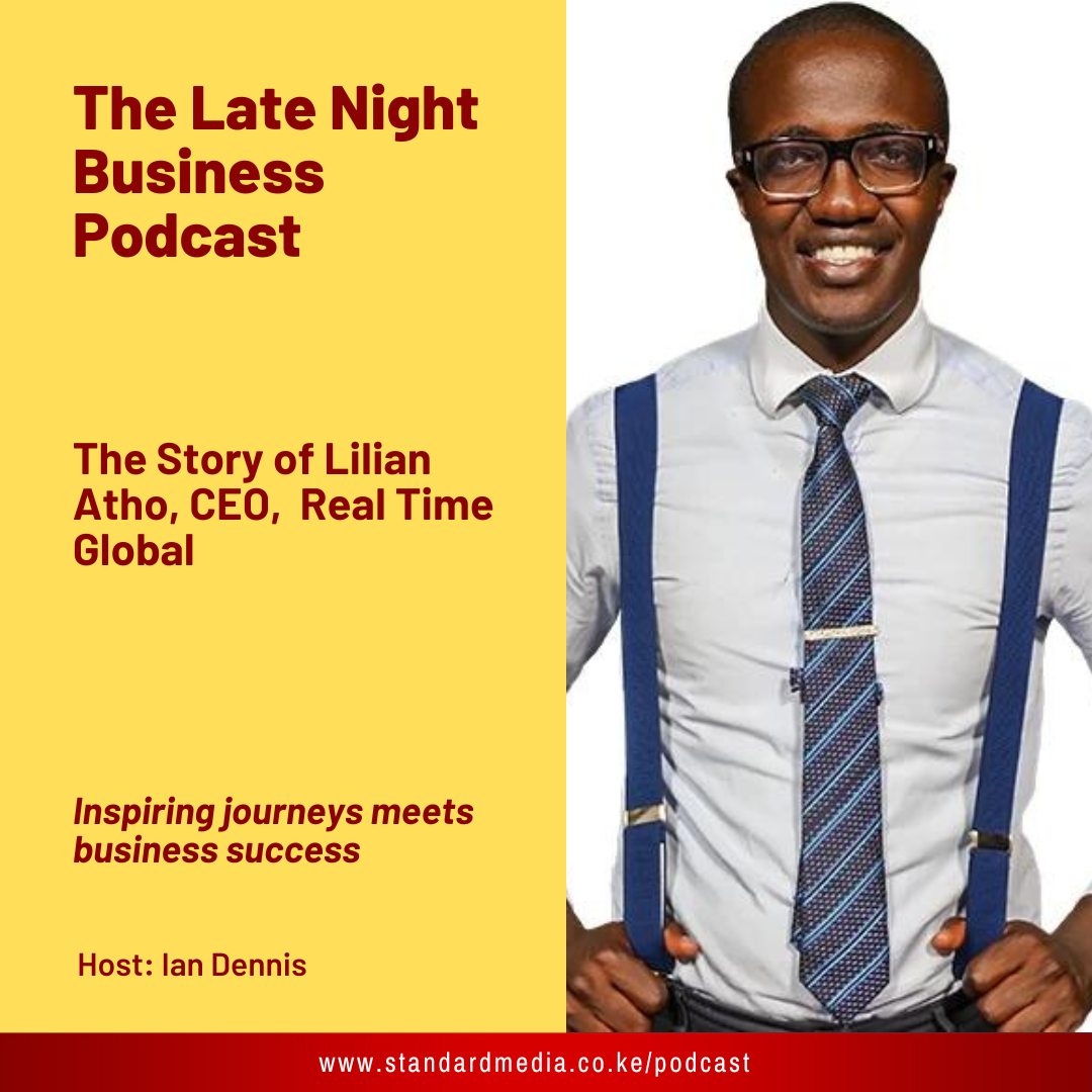 The Story of Lilian Atho, CEO,  Real Time Global: Late Night Business Podcast
